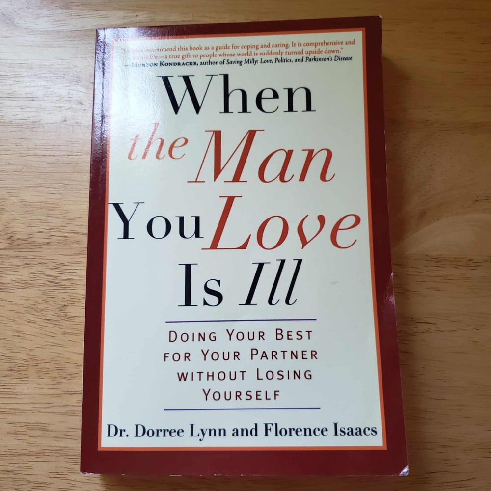 When the Man You Love Is Ill: Doing Your Best for Your Partner Without Losing... - Picture 1 of 6